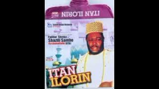 ITAN ILORIN (STORY OF THE ANCIENT CITY OF ILORIN) - SHEIKH SHADHILI ZAMBO OGANIJA HASBUNALLAHU