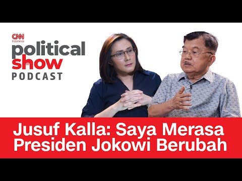 [Political Show Podcast] Jusuf Kalla: Saya Merasa Presiden Jokowi Berubah