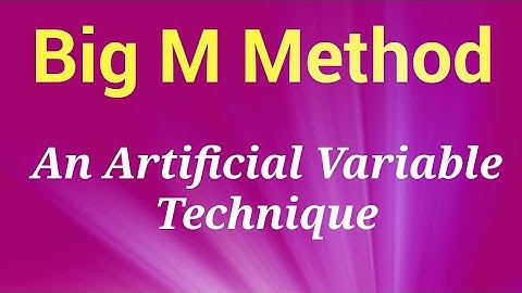 Big M method step by step explanation with example || Artificial Variable Technique solved example
