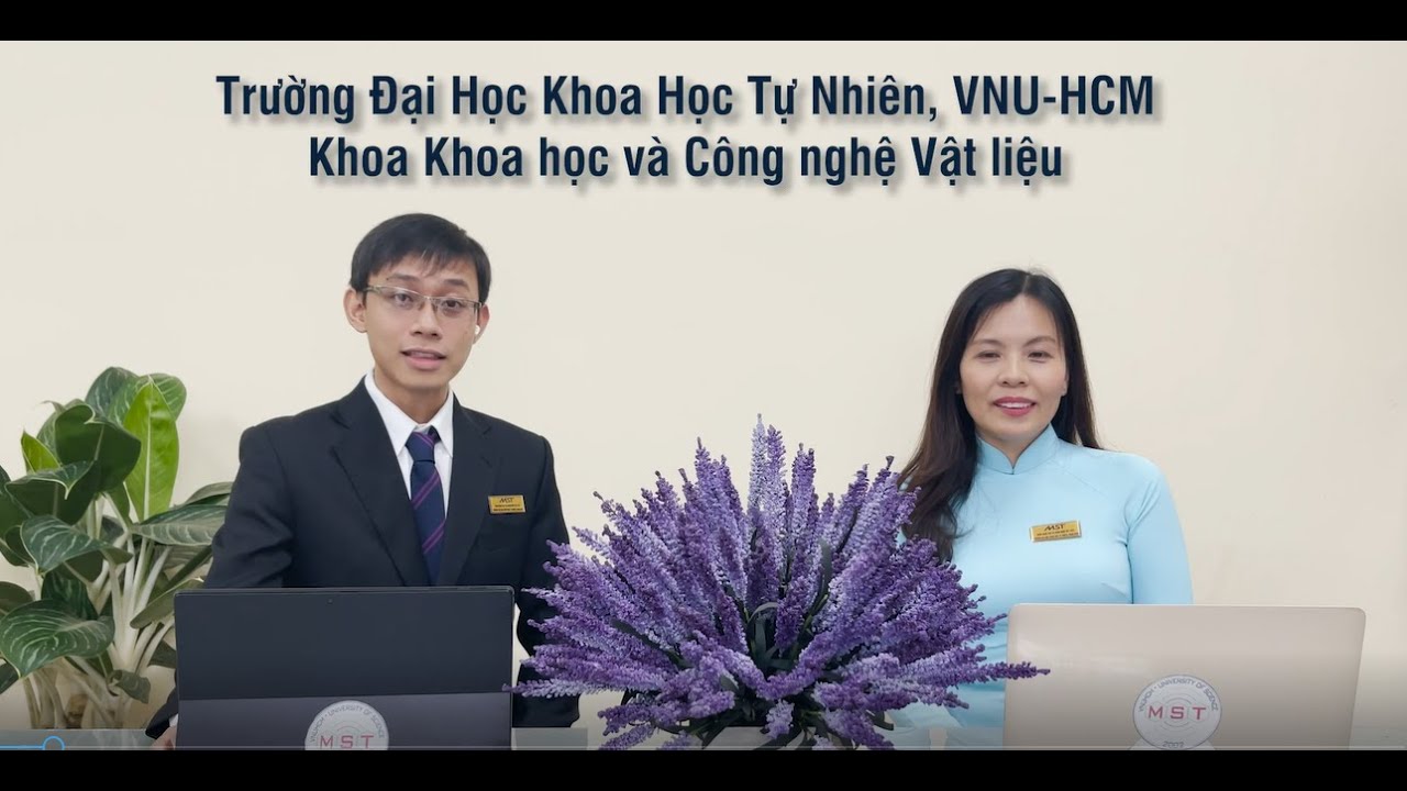 Ngành khoa học vật liệu | Khoa KH&CN Vật liệu – Trường ĐH KHTN, ĐHQG-HCM | #MST#KHVL#CNVL