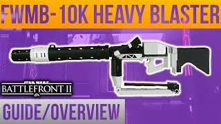 ►FWMB-10K Blaster Guide/Overview - Battlefront 2