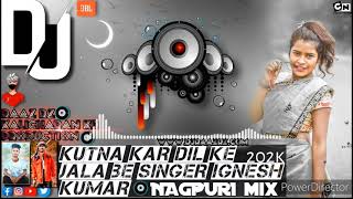 Kar Dil Ke Jala Be || Singer -_lgnesh Kumar //NEW.NAGPURI SONG//2021_DJ RAAz Rz_DJ Kalicharan KR.mp3