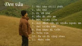 Tổng Hợp Những Bản Rap Hay Nhất Của Đen Vâu - Bài Này Chill Phết, Lối Nhỏ, Hai Triệu Năm - Bi Lofi