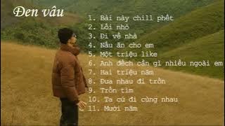 Tổng Hợp Những Bản Rap Hay Nhất Của Đen Vâu - Bài Này Chill Phết, Lối Nhỏ, Hai Triệu Năm - Bi Lofi