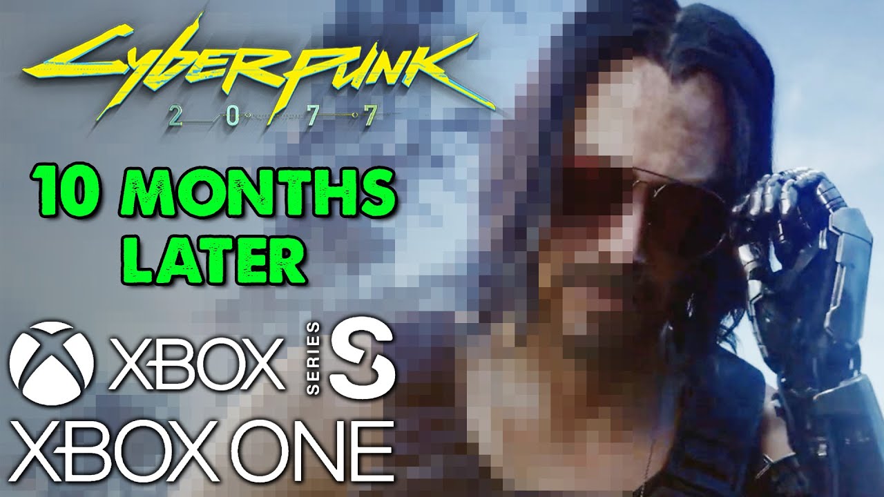 Cyberpunk 2077 - Base Xbox One and Series S - How does it look 10 months later?