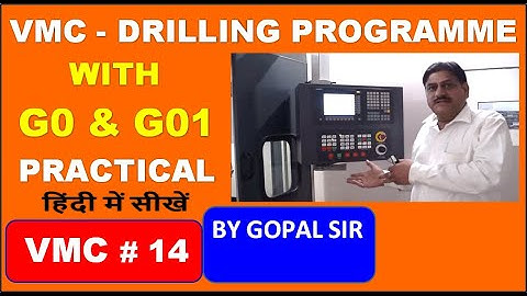 VMC MACHINE में DRILLING PROGRAMMING PRACTICAL के साथ सीखें | V14 | IN HINDI BY GOPAL SIR