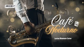 Lucius Bluenote Carter  Caf Nocturno  Sessions On The Green