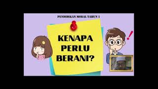 Pendidikan Moral Tahun 1 - Kepentingan Berani Mempertahankan Maruah diri & Kesan Berani Melulu