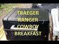 Traeger Ranger Cowboy Breakfast - Trying out our new Traeger Ranger pellet grill at the camp site