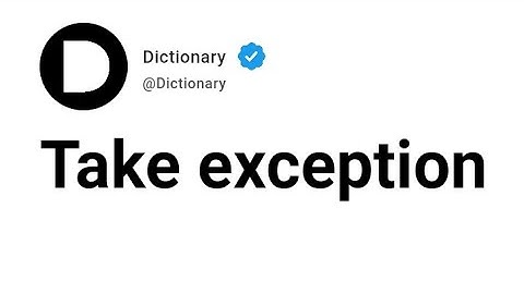 Take exception Meaning In English