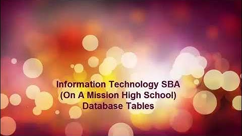 Info Tech SBA Tutorial 4 - Database Tables and Relationships OMHS