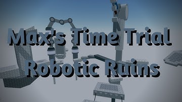 #MaxsTimeTrial | Robotic Ruins WR (13.366)