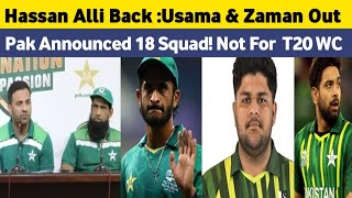 Pak Announced Squad for IRE &amp; Eng But T20 World Cup? | Hassan Ali Azam Khan Back | Usama &amp; Zaman Out