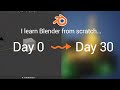 I Learn Blender From Scratch and Here's My 30 Day Progress