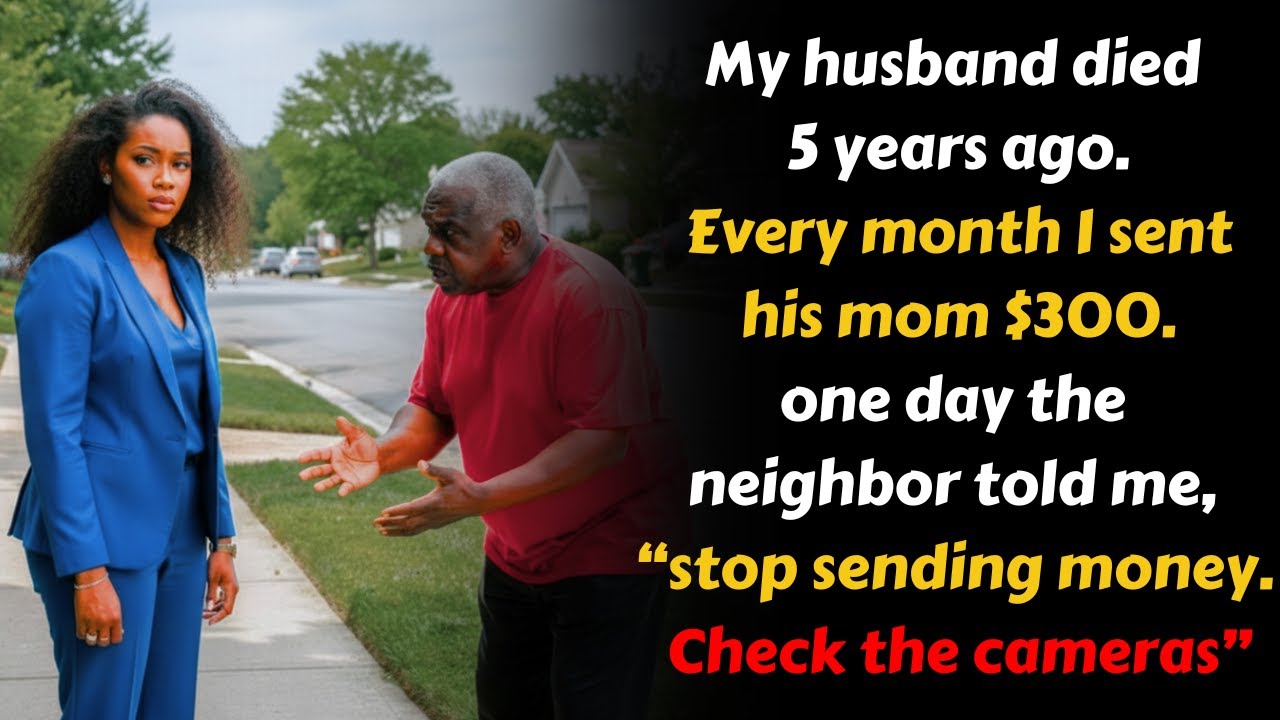 My husband died years ago. Every month I sent his mom $300. But then…