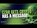 Czar gets crypto has a message