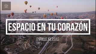 Enrique Iglesias - Espacio en Tu Corazón (Letra/Lyrics HD) 2022