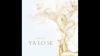 Jorel MT - Ya Lo Se | Prod. Dreamstudio MX