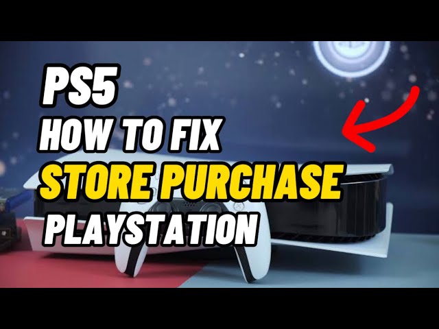 How To Fix PS5 PlayStation Store Not Working [Updated 2023] 