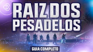 INCURSÃO 'RAIZ DOS PESADELOS' - GUIA COMPLETO || Destiny 2 - Queda Da Luz