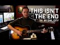 This Isn't the End - Owl City | Acoustic Cover