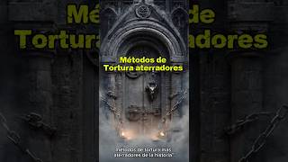 Métodos de tortura aterradores #leyendas #datoscurisos #curiosidades #terrorymisterio #shorts