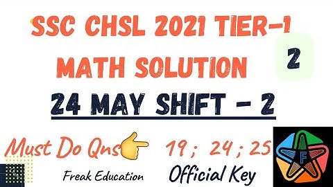 SSC CHSL 2021 TIER-1 ( 24 May ;Shift-2 ) Math Solution  by  Freak Education | CHSL 2021 Solved Paper