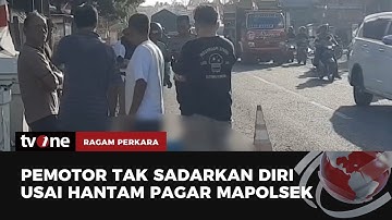Diduga Mengantuk, Pengendara Motor Tewas Tabrak Pagar Mapolsek | Ragam Perkara tvOne