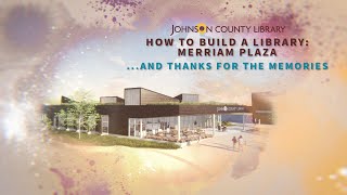 How to Build a Library: Merriam Plaza - ...and Thanks for the Memories