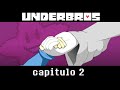 Underbros AU - Cap: 2 - Bienvenido.