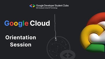 Google Cloud Study Jams Orientation Session 2023-2024
