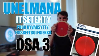 UNELMANA ITSETEHTY FRISBEEGOLFKIEKKO | Omaa kiekkoa valmistamassa - OSA 3 | Deuz Disc Golf