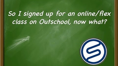 So I signed up for an online/flex class on Outschool, now what?