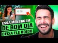 A melhor MENSAGEM de bom dia para ENVIAR PARA ELE - Isso brinca com o ego masculino