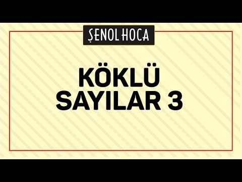 KÖKLÜ SAYILAR 3 - ŞENOL HOCA