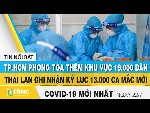 Tin tức Covid-19 mới nhất hôm nay 22/7 | Dich Virus Corona Việt. Nam hôm nay | FBNC
