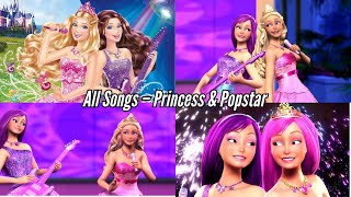 🎤 Barbie The Princess and the Popstar 🎶 Full Soundtrack  All Songs in One Magical Playlist! 👑✨