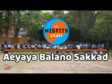 Aeyaya Balano Sakkad - Misfits Choir