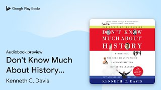 Don't Know Much About History, 30th Anniversary… by Kenneth C. Davis · Audiobook preview