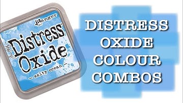 DISTRESS OXIDE INK COLOUR COMBINATIONS - Salty Ocean
