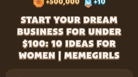 Memefi today video code I Start Your Dream Business for Under $100: 10 Ideas for Women | MemeGirls