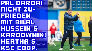 Pal Dardai nicht zufrieden mit KARBOWNIK & BILAL HUSSEIN. Hertha & KSC Jugend-Kooperation!