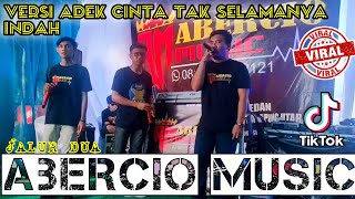 ADEK CINTA TAK SELAMANYA INDAH DEK //ABERCIO MUSIC//VERSI TIK TOK #viral