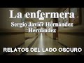 La enfermera. Sergio Javier Hernández| Relato literario | Relatos del lado oscuro