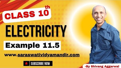 Master Electricity | Class 10 NCERT Example 11.5 Complete Solution