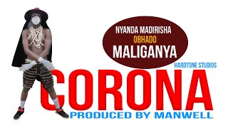 NYANDA MADIRISHA OBHADO MALIGANYA- CORONA HD