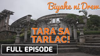 Bask in the wonders of Tarlac! (Full episode) | Biyahe ni Drew