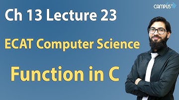 ECAT Computer Science - Ch 13, Function in C - ECAT Computer