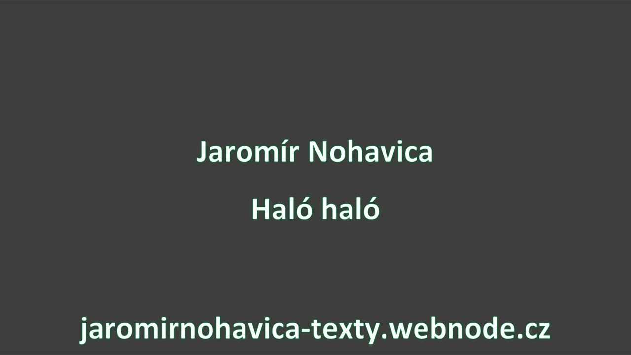 Haló haló (píseň) :: Jaromír Nohavica - texty