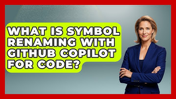What Is Symbol Renaming With GitHub Copilot For Code? - Learning To Code With AI